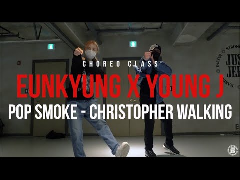 Young J x Eunkyung Class | POP SMOKE - Christopher Walking | @JustJerk Dance Academy