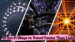 13 Sci-Fi Ways to Travel Faster Than Light!