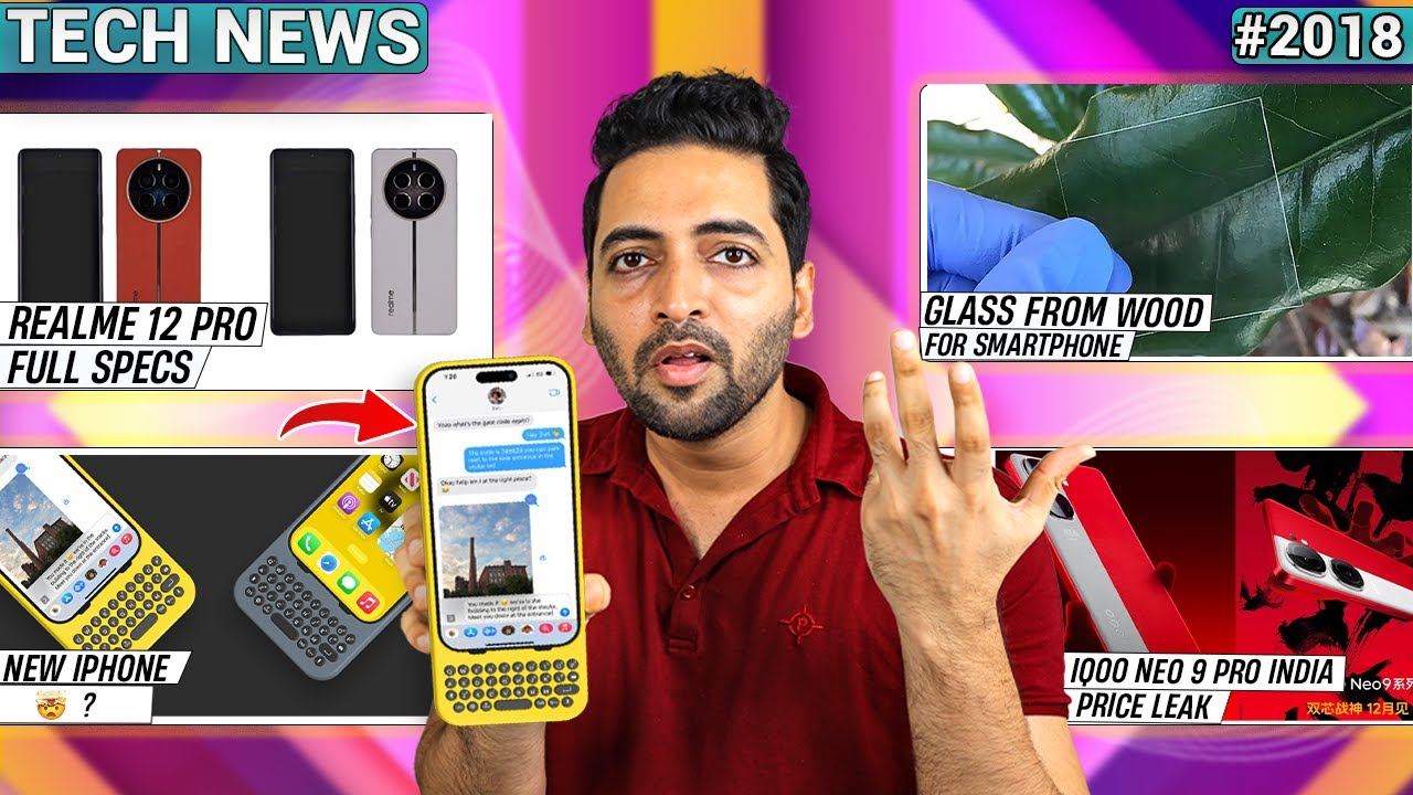 iQOO Neo 9 Pro India Price,realme 12 Pro Full Specs,Glass From Wood,iPhone With Stylus,