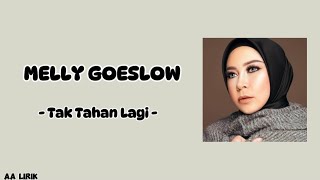 Melly Goeslow - Tak Tahan Lagi ( Lirik )