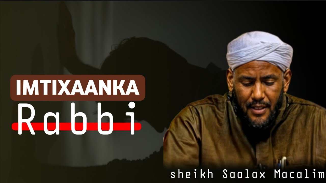 Imtixaanka Rabbi || sheikh Saalax Macalim @AL-QUDUS 