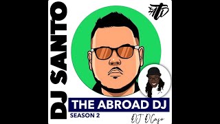 Download Lagu DJ Santo | #TheAbroadDJ w DJ DCaso Season 2 Ep 3
