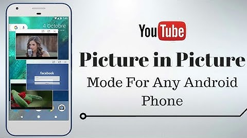 How To Use Picture In Picture Mode On Any Android Without ROOT | Floating Apps Mode 2017