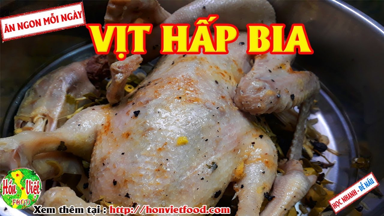 ✅ Vịt Hấp Bia Ngon Khó Cưỡng | Hồn Việt Food