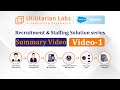 Summary Video | Recruitment & Staffing Solution Series | Utilitarian Labs | Salesforce | Video 1
