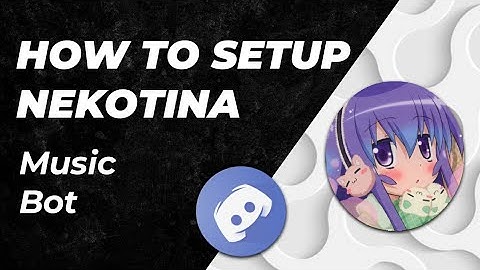 how to setup Nekotina bot discord very easily on your smartphone Android/iOS | Feature full bot