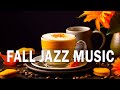 Fall Jazz Music: Relaxing Autumn Jazz Coffee &amp; Bossa Nova October for Good Mood