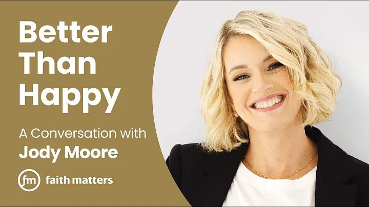 Better Than Happy  A Conversation with Jody Moore