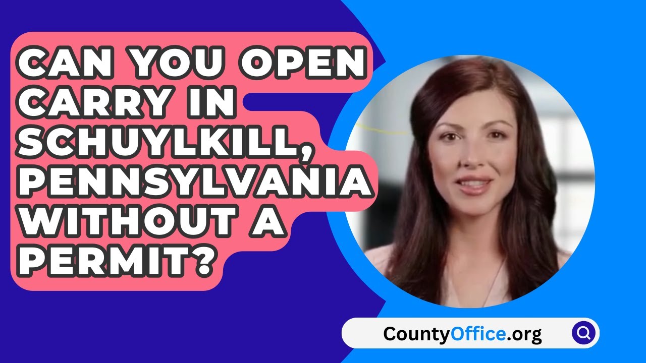 Can You Open Carry In Schuylkill County, Pennsylvania Without A Permit