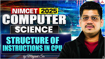 Structure of Instructions in CPU | NIMCET Computer Science|NIMCET Preparation 2025| PYQ