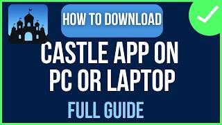 How To Download Castle App On PC Or Laptop - 2026 (FULL GUIDE) screenshot 4