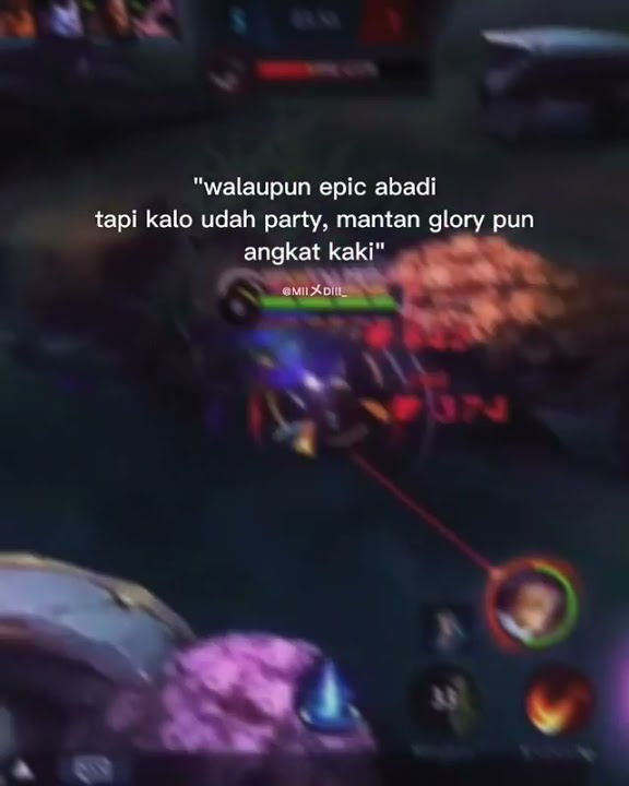 story wa ml walaupun Epic abadi tapi kalo udah party mantan glory pun angkat kaki