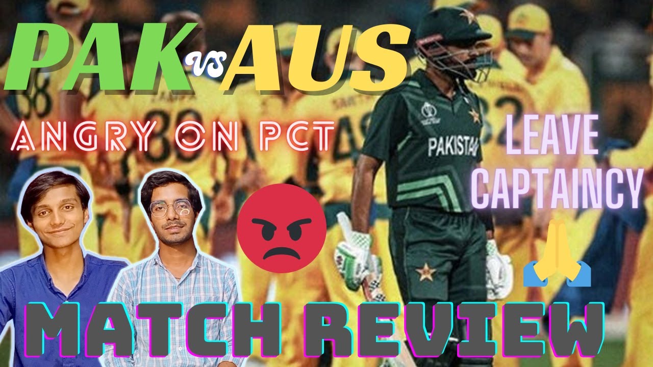 🇵🇰PAK vs AUS🇦🇺 | CWC 😍 | Match Review 🏏 | Angry on PCT 😡 | Muhammad ...