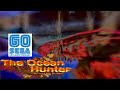 #60fps #セガ60周年 いきなり海域伝説！"The Ocean Hunter/オーシャンハンター” Play agein! 我ら海獣に挑む者なり！