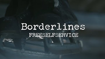 Borderlines - FREESELFSERVICE (Official Video)