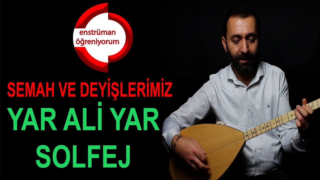Semah ve Deyişlerimiz Ders 11- Salındı Bahçeye Girdi (Yar Ali Yar) Solfej