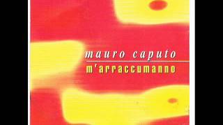 Video thumbnail of "MAURO CAPUTO "COMME VULESSE"