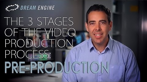 The 3 Stages of the Video Production Process: Pre-Production