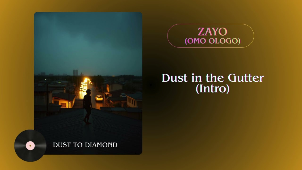 Dust in the Gutter (Intro) - DUST TO DIAMOND - Zayo (Omo Ologo)