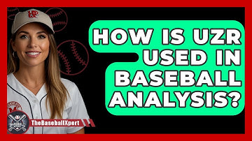 How Is UZR Used In Baseball Analysis? - The Baseball Xpert