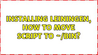 Ubuntu Installing Leiningen, How To Move Script To Bin?