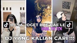 DJ SA JOGET BAE BAR LE | DJ VIRAL YANG KALIAN CARI 🫵🏻😼!!!