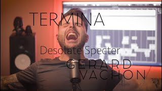 TERMINA - Desolate Specter (Vocal Cover by @Gerard Vachon)