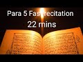 Quran para 5 fast recitation 22 minutes