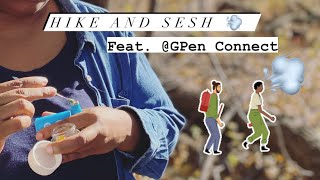 Hike and Sesh with GPen Connect 💨