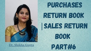 Subsidiary Books | Purchase Return Book | Sales Return Book | Numerical | Part#6