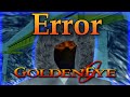 Goldeneye 007 n64 custom level  error