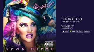 Neon Hitch - Let Dem Go (Feat. Calix) [Official Audio]