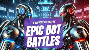 🔥NUACOM vs. MissNoCalls – Epic Bot Battles!🔥