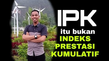 IPK itu bukan INDEKS PRESTASI KUMULATIF.