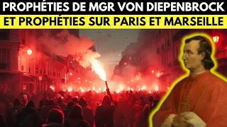 Prophéties de Mgr Von Diepenbrock (✝1853) ET prédictions sur la destruction de Paris et Marseille.