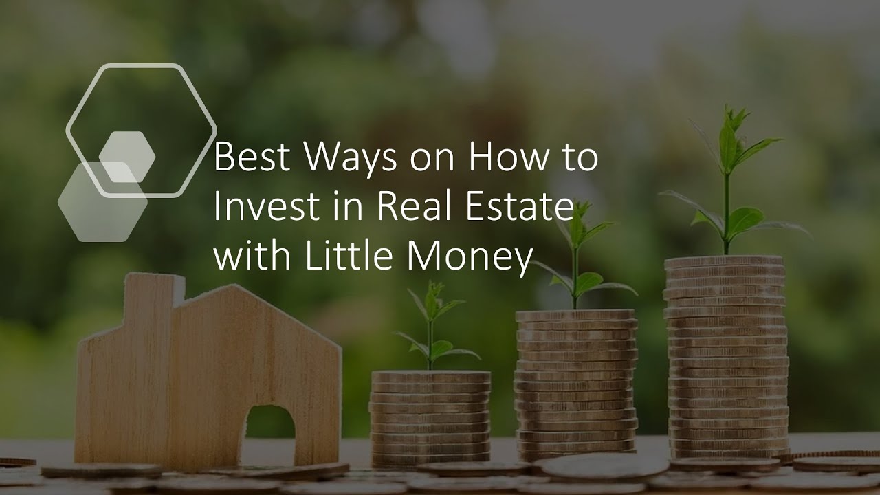 Best Ways on How to Invest in Real Estate with Little Money - YouTube