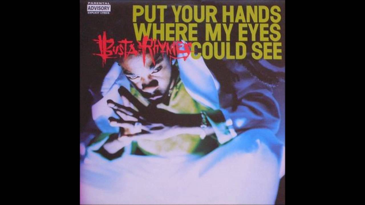 Busta Rhymes Put Your Hands Where My Eyes Can See Lyrics Busta Rhymes - Put Your Hands Where My Eyes Could See - YouTube