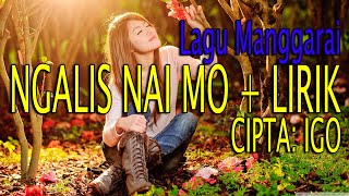 NGALIS NAI MO + LIRIK - CIPTA IGO Lagu Manggarai Terbaru