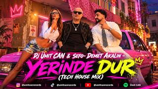 🔥 Dj Ümit CAN & Sefo- Demet Akalın - Yerinde Dur (Tech House Mix) 🔥