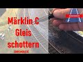 Einsteiger Tutorial Modellbahn Märklin H0 C Gleis Schotter Busch 7069 Schotter