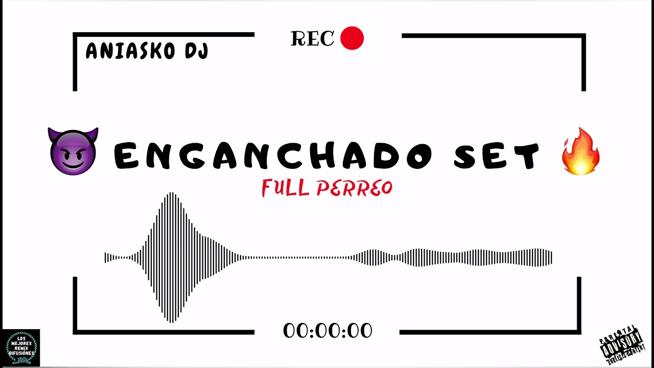 ENGANCHADO SET ( FULL PERREO😈 ) ANIASKO DJ | LOS MEJORES REMIX DIFUSIÓNES