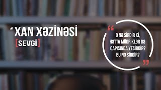 Xan Xəzinəsi - Sevgi