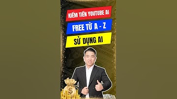 Buổi Học Kiếm Tiền Với YouTuBe AI Miễn Phí Từ A-Z