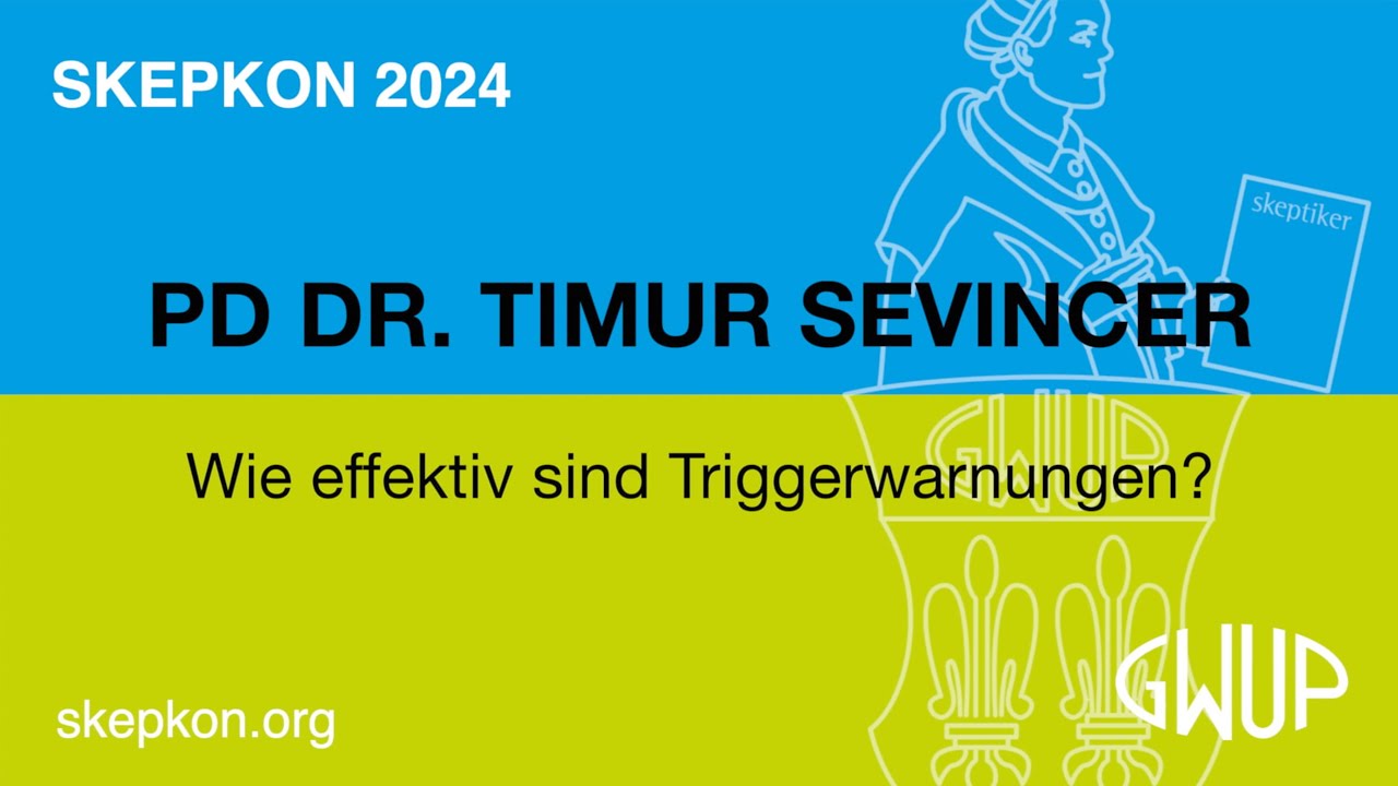 Wie effektiv sind Triggerwarnungen? Timur Sevincer (Skepkon 2024)