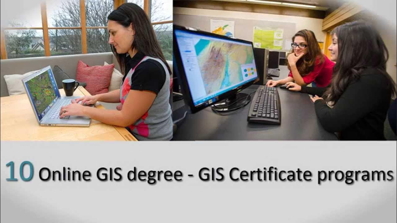 10 Online GIS degree and GIS Certificate programs YouTube