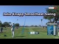 Jake knapp smoothest swing with incredible speed