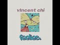 vlncent chi - feelies. (official audio)