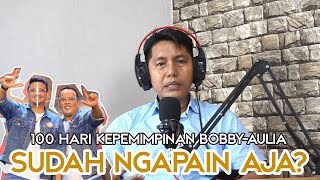 100 Hari Bobby Nasution - Aulia Rachman, Sudah Ngapain Aja??