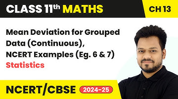 Mean Deviation for Grouped Data (Continuous), NCERT Examples (Eg. 6 & 7) | Class 11 Maths Chapter 13