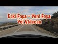 YOL VİDEOLARI (Eski Foça - Yeni Foça Arası)